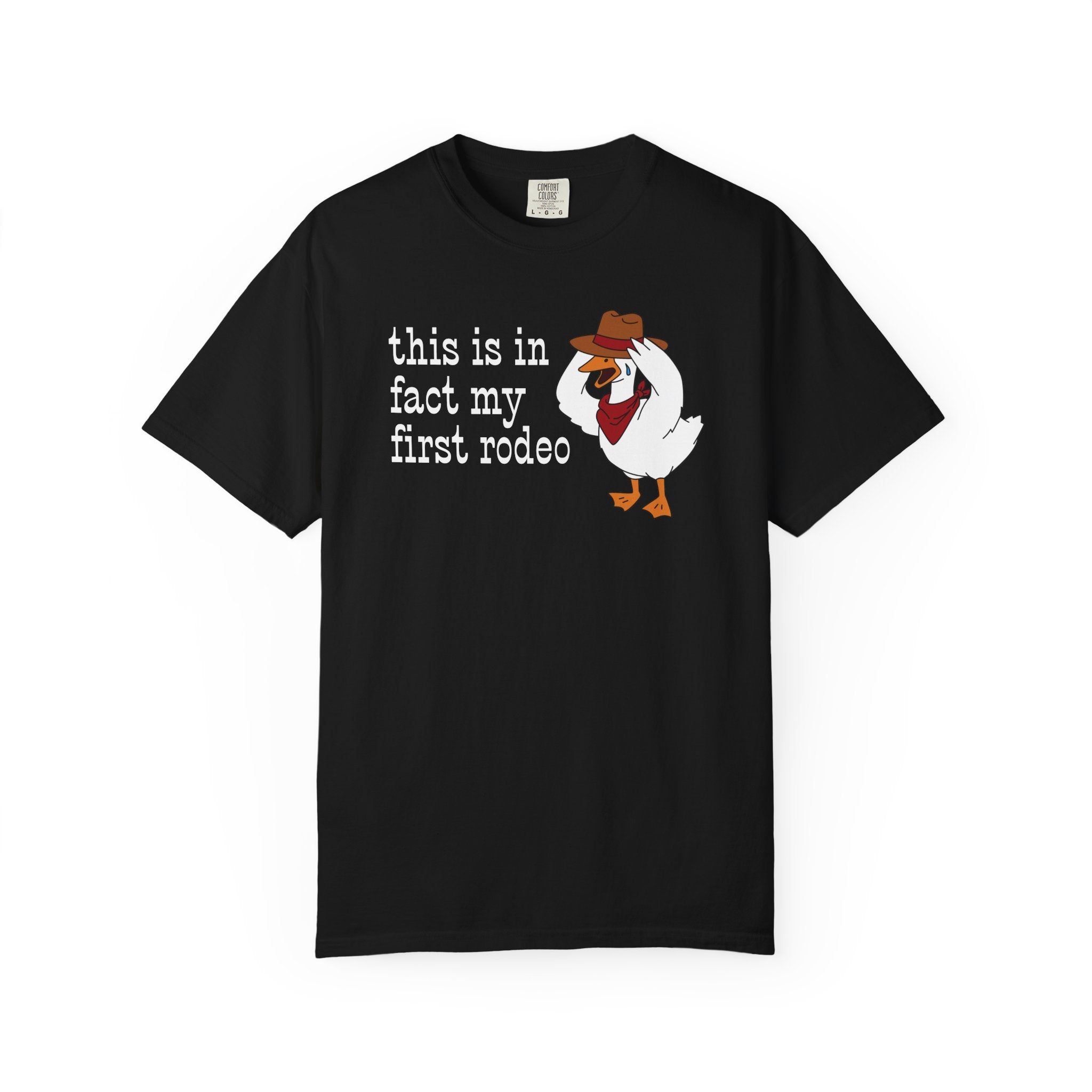 first rodeo goose t-shirt