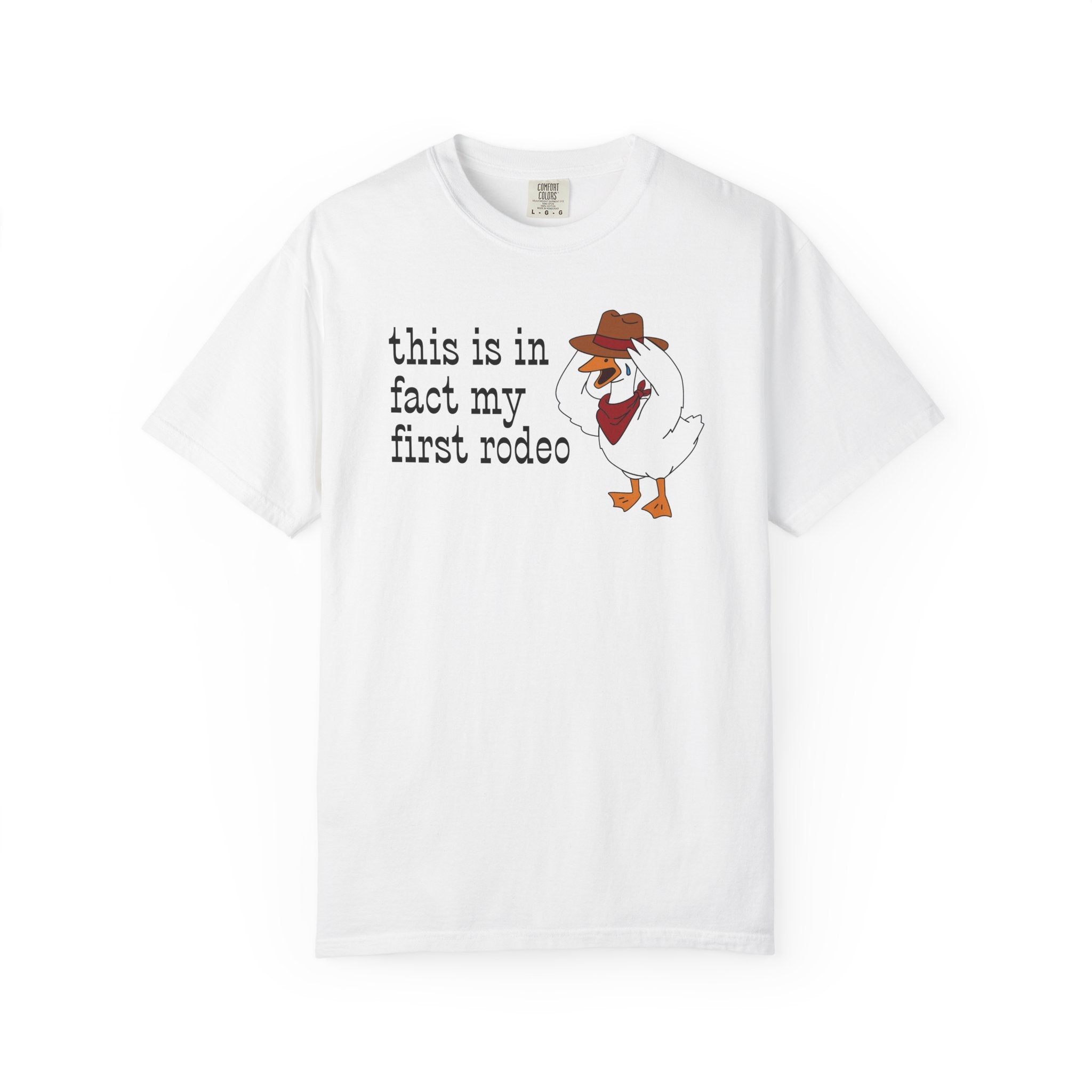 first rodeo goose t-shirt