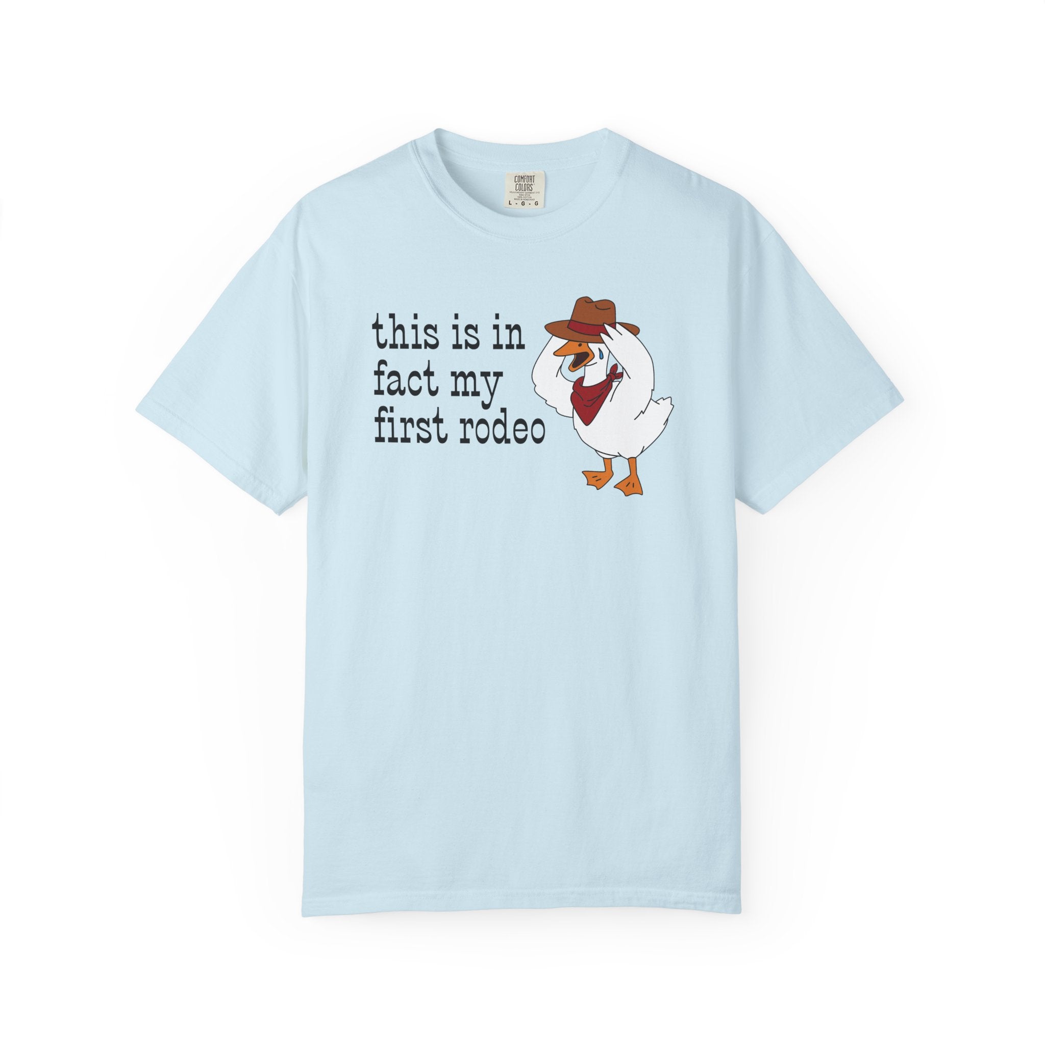 first rodeo goose t-shirt