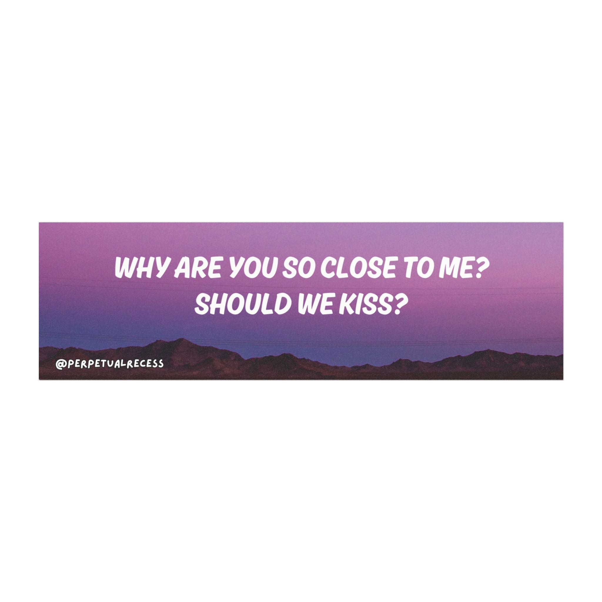 should we kiss car decal
